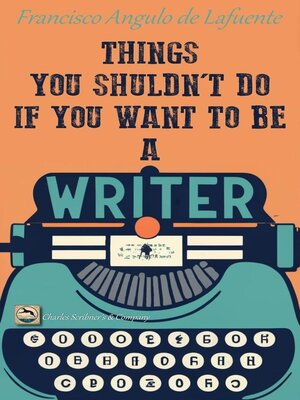 cover image of Things You Shouldn't Do if You Want to Be a Writer